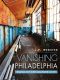 [Lost Series 01] • Vanishing Philadelphia